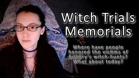 Witch Trial Memorials: Inspiring Calls for Justice and Equality